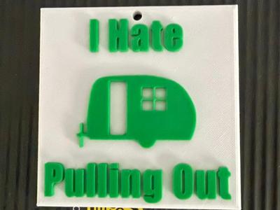 I hate Pulling Out Camper Sign