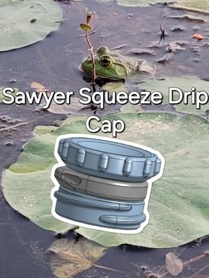 Sawyer Squeeze Drip Cap