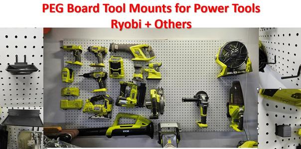 Peg Board Power Tool Mounts - Ryobi and Others