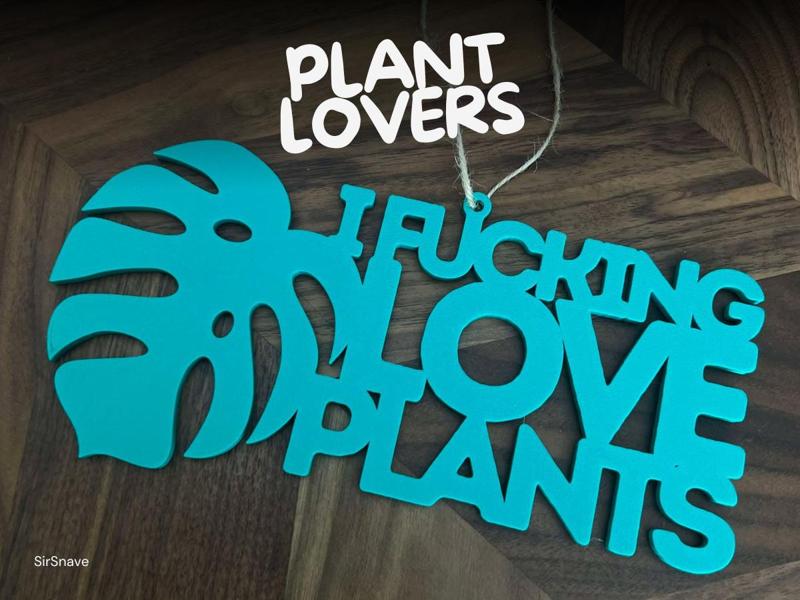 I F***ing Love Plants! - Sign