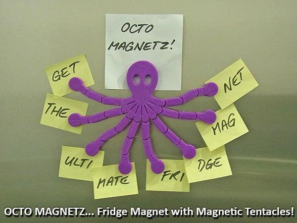 Octo Magnetz... the Ultimate Fridge Magnet!
