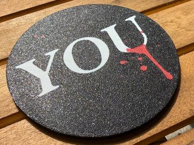 YOU – Coaster (Inspired by the Netflix Series)
