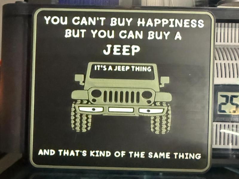 YOU CAN'T BUY HAPPINESS, BUT YOU CAN BUY A JEEP