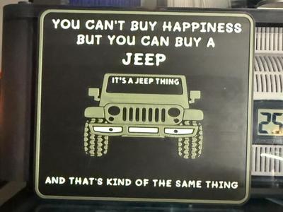 YOU CAN'T BUY HAPPINESS, BUT YOU CAN BUY A JEEP