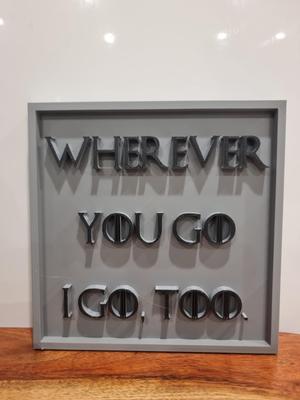 GOT Inspired Decor-Wherever you go