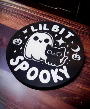 Lil bit Spooky - Coaster/Sign
