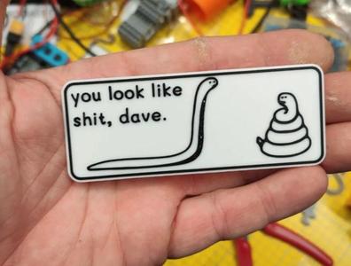 You look like shit dave