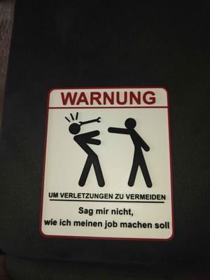 Warnschild Sag mir nicht, wie ich meinen Job machen soll