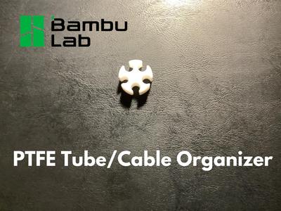 PTFE Tube/Cable Organizer (Bambu Lab)