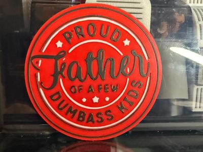 PROUD FATHER OF A FEW DUMBASS KIDS COASTER 