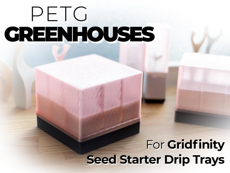PETG GREENHOUSE for Gridfinity Seed Starting Trays