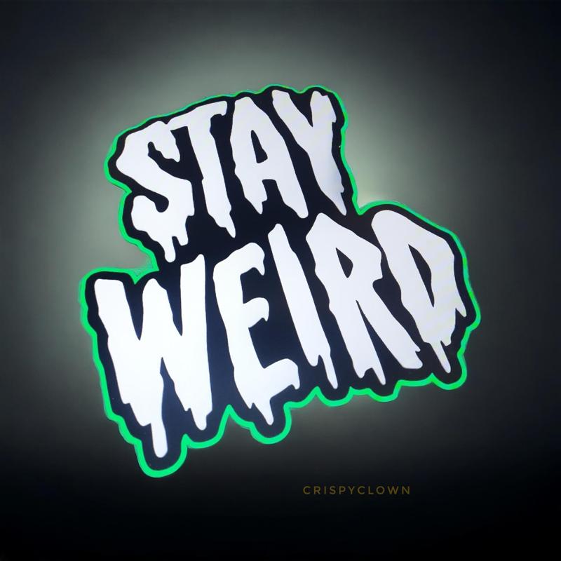Stay Weird – Sign, Art