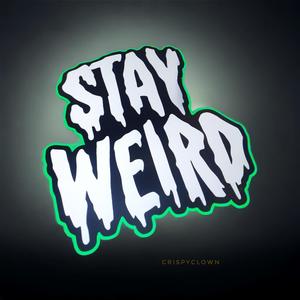 Stay Weird – Sign, Art