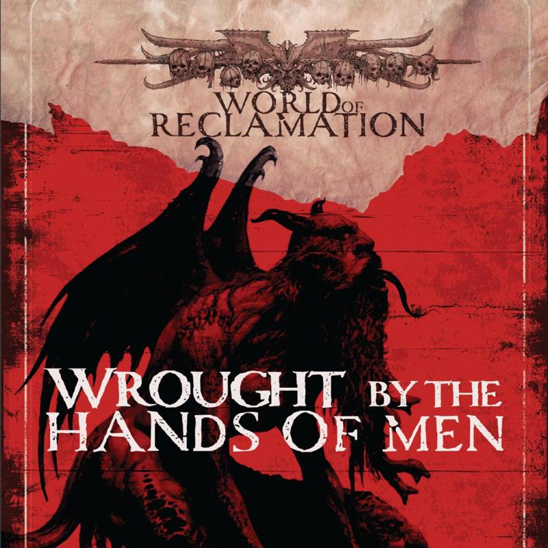 10. World of Reclamation - Wrought by the Hands of Men