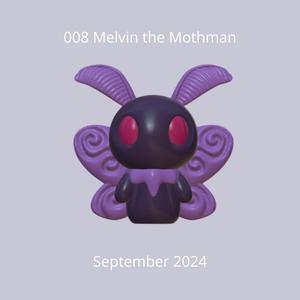 2024-008 Melvin the Mothman