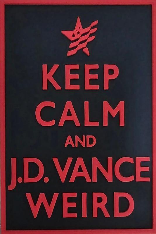 Keep Calm and JD Vance Weird Sign