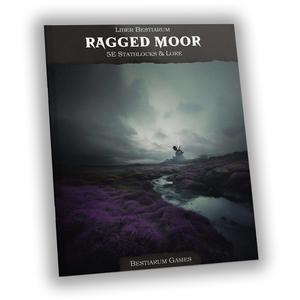 Ragged Moor: Statblocks & Lore