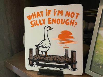 Silly Goose Sign / 4 color / Funny / decor / 