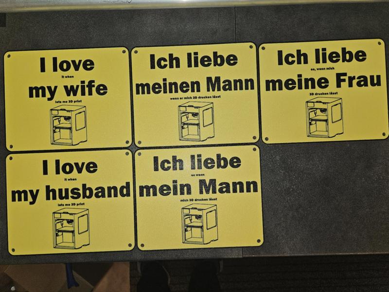 Sign “I LOVE it when MY WIFE lets me 3D print”