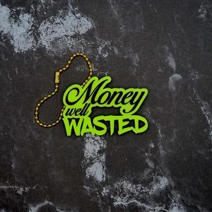 Money Well Wasted Keychain