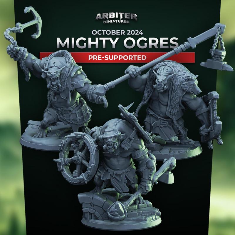 Arbiter Miniatures October 2024 Mighty Ogres Pre-supported