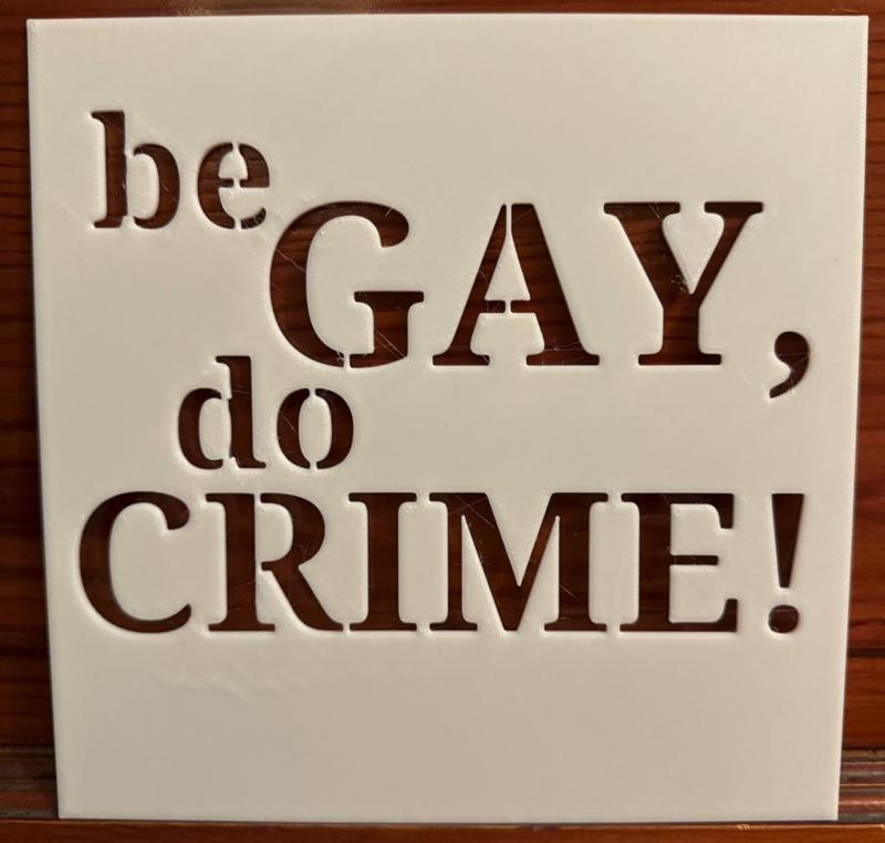 Be Gay, Do Crime! Stencil