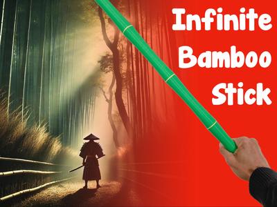Infinite Bamboo Stick