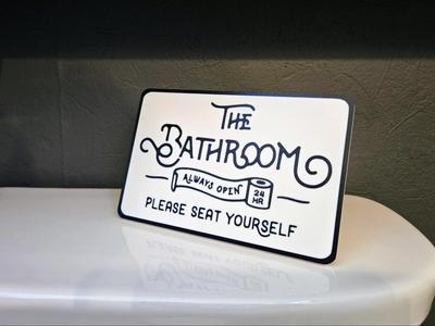 The Bathroom - Seat Yourself Funny Decor Sign
