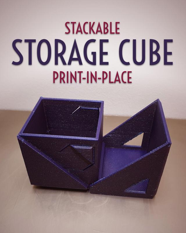 Print-in-Place Stackable Storage Cube