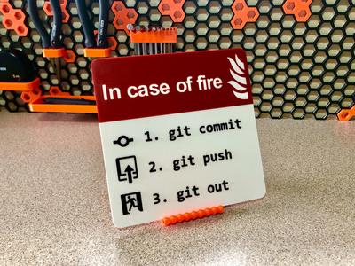 Warning Sign - In case of fire git commit, git push, git out