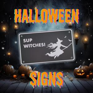 Halloween Sign - Sup Witches!