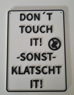 Don´t Touch it Schild