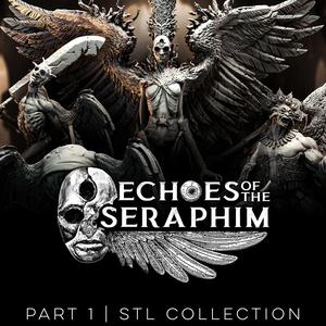 Echoes of the Seraphim Part 1: Collection