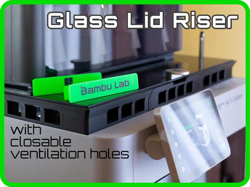 X1C-P1 Glass Riser with closable ventilation holes
