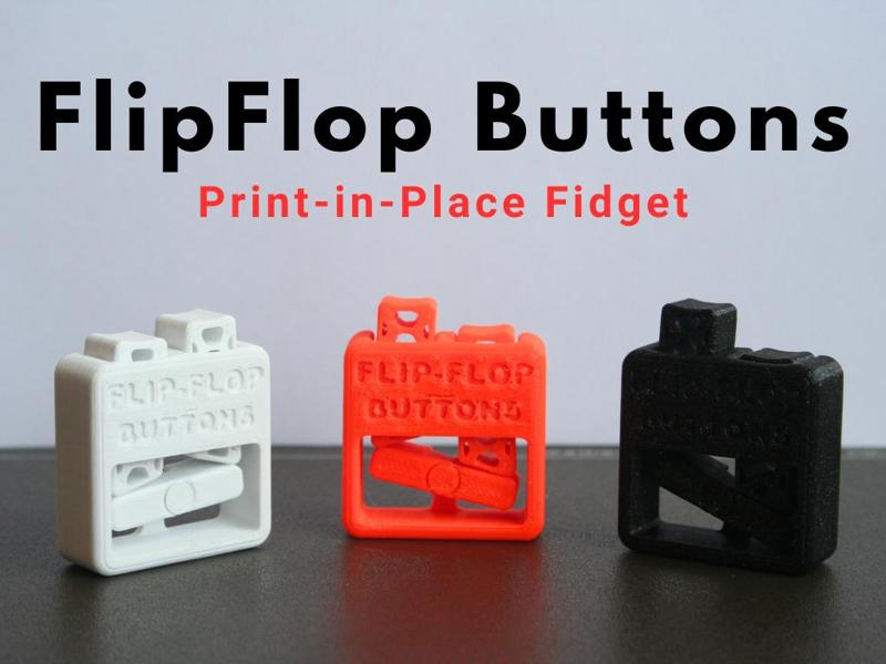 (Print-in-Place) FlipFlop Buttons