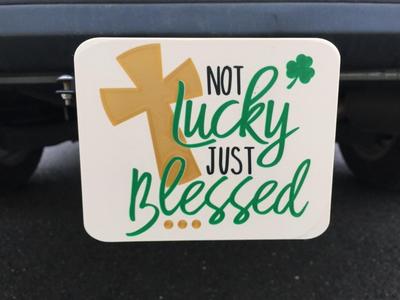 Trailer Hitch -Not Lucky Just Blessed