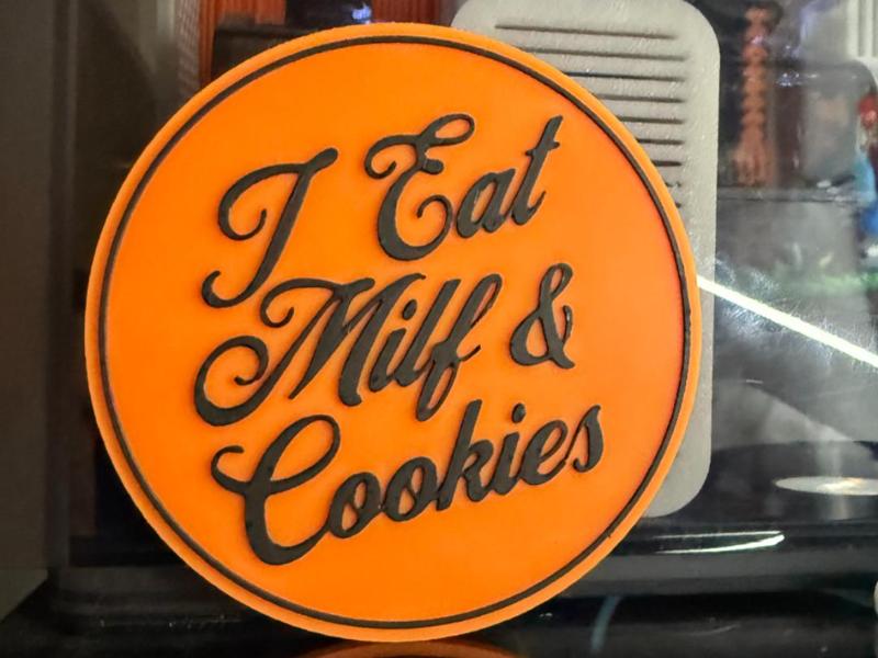 I EAT MILF AND COOKIES 