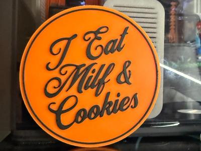 I EAT MILF AND COOKIES 