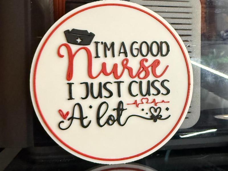 I'M A GOOD NURSE, I JUST CUSS A LOT