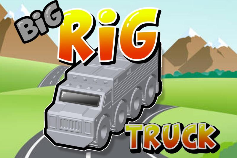 BIG RIG TRUCK