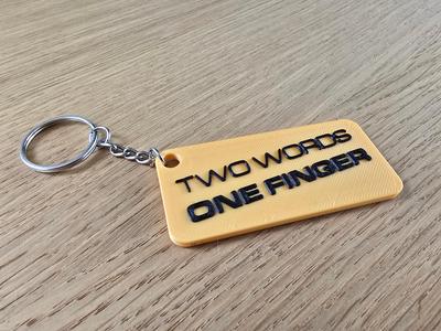 TWO WORDS - ONE FINGER | Keychain