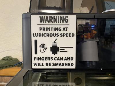 Printing At Ludicrous Speed Warning Sign