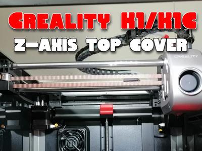 Creality K1/K1C Z-axis top cover