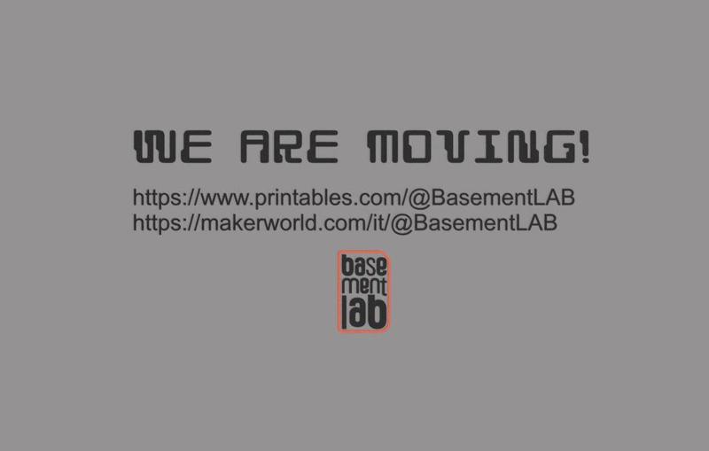 WE ARE MOVING! KEEP FOLLOWING US ON  https://www.printables.com/@BasementLAB