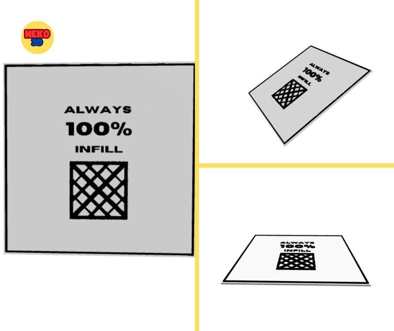 "always 100% infill" sign