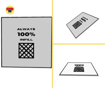"always 100% infill" sign