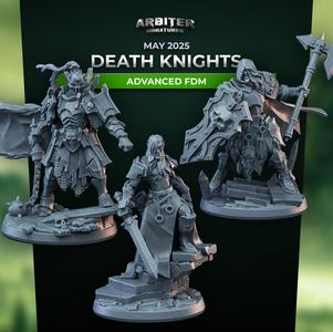 Arbiter Miniatures May 2025 Death Knights Advanced FDM