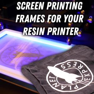 Screen Printing Frames for resin printer exposure