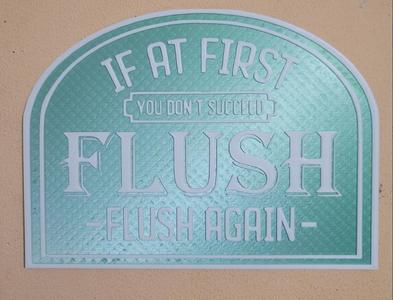 If at first you don't succeed Flush again Funny wall sign, Dual extruder, Home decor, Bathroom sign