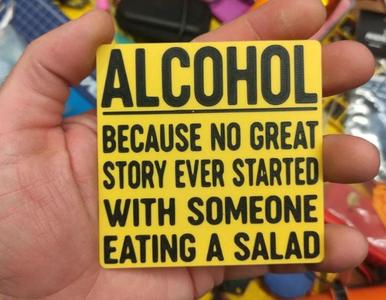 Alcohol because ...
